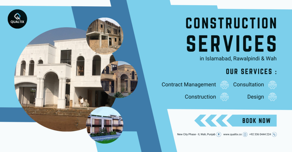 Premium Construction Services in Islamabad, Rawalpindi & Wah – Qualtix